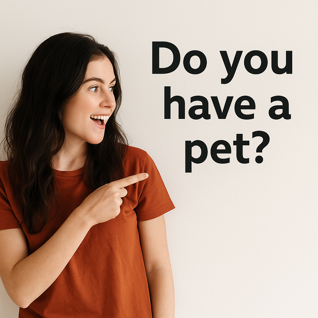 “Do You Have a Pet?” 🐶🐱🐰🐠🦜